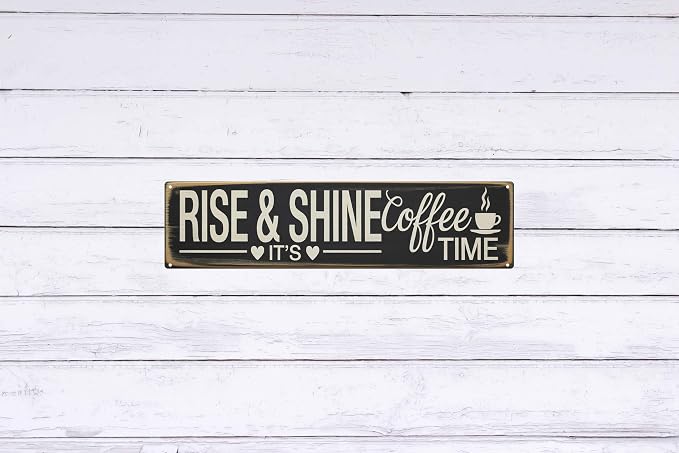 Rise and Shine Coffee Time Metal Sign 4x16in Vintage Plaque for Kitchen Office Wall Decor