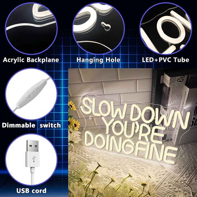 Slow Down You are Doing Fine Neon Signs for Wall Decor,Dimmable LED Positive Inspirational Neon Light, Uplifting Quote Wall Art Daily Reminder Trendy Wall College Dorm Office(15.7 * 8.2 In)